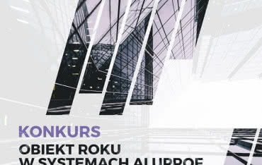 Kolejna edycja konkursu "Obiekt roku w systemach ALUPROF"
